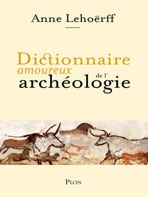 cover image of Dictionnaire amoureux de l'archéologie